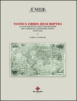 Totius orbis descriptio. La collezione di carte geografiche del cardinale Alessandro d'Este (1568-1624)