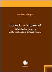 Eccoci o Signore! Riflessioni sul mistero della celebrazione del matrimonio - Antonio Donghi - copertina