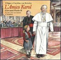 L' amico Karol - Filippo von Ketteler,Carolina von Ketteler - copertina