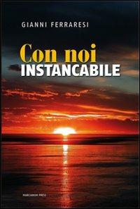 Con noi instancabile - Gianni Ferraresi - copertina