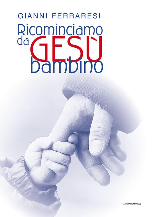 Ricominciamo da Gesù bambino - Gianni Ferraresi - copertina