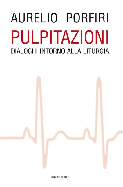 Pulpitazioni. Dialoghi intorno alla liturgia - Aurelio Porfiri - copertina
