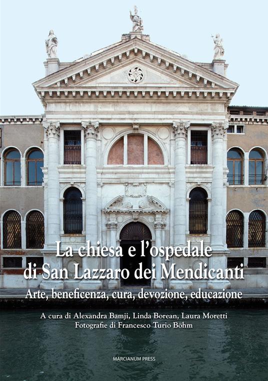 La chiesa e l'ospedale di San Lazzaro dei Mendicanti. Arte, beneficenza, cura, devozione, educazione - copertina
