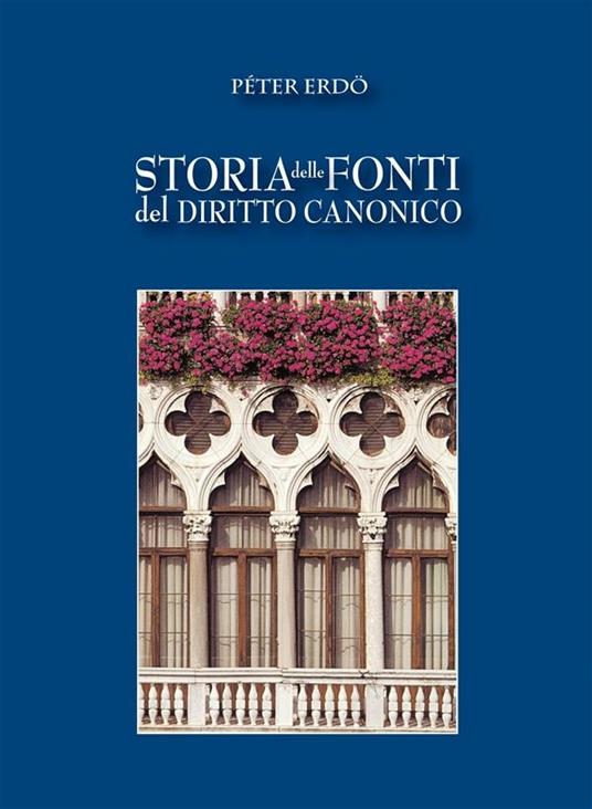 Storia delle fonti del diritto canonico - Péter Erdö - ebook
