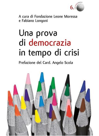 Una prova di democrazia in tempo di crisi. Processi di democrazia deliberativa: il caso di Venezia - Fondazione Leone Moressa,Fabiano Longoni - ebook