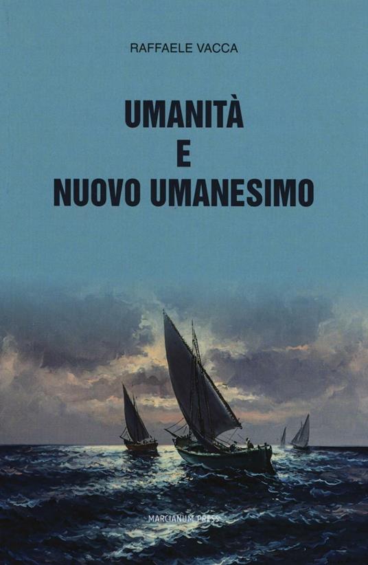 Umanità e nuovo umanesimo - Raffaele Vacca - copertina