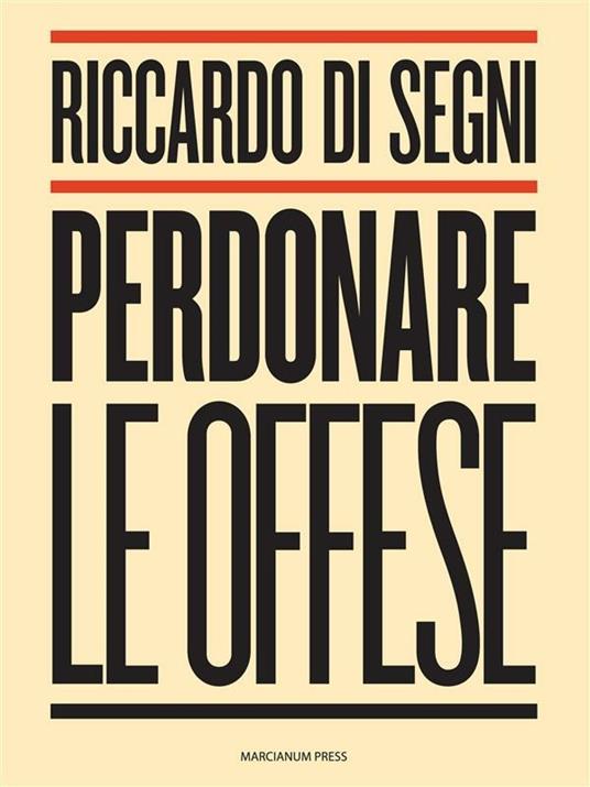 Perdonare le offese - Riccardo Shemuel Di Segni - ebook