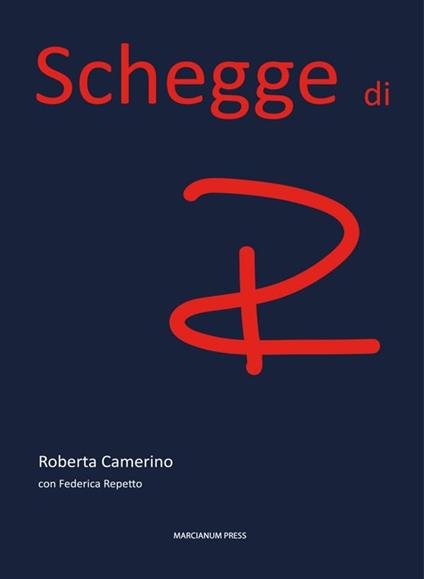 Schegge di R - Roberta Camerino,Federica Repetto - ebook