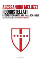 I dorostellati. Psicopolitica all'italiana dalla DC a Grillo. Conversazione col giornalista Giuliano Ramazzina