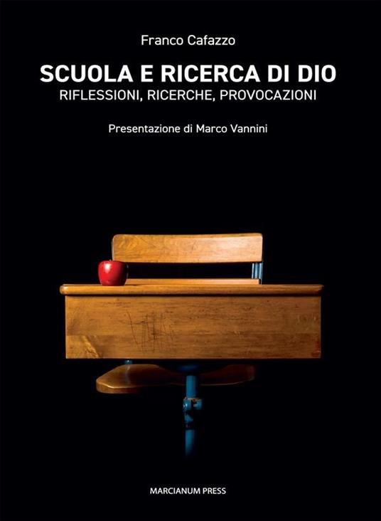 Scuola e ricerca di Dio. Riflessioni, ricerche, provocazioni - Franco Cafazzo - ebook