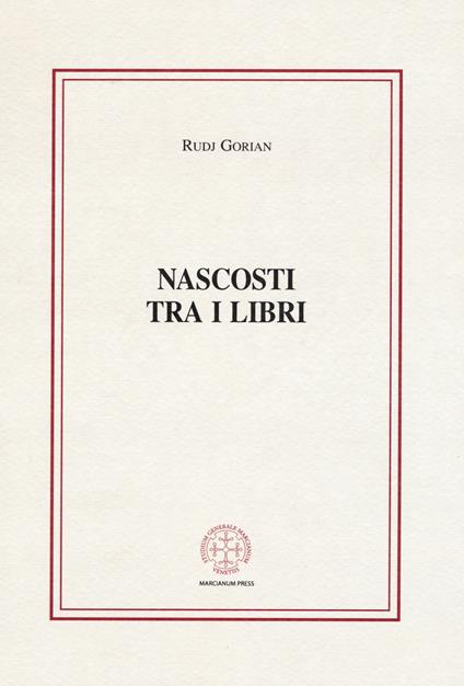 Nascosti tra i libri: i periodici antichi della Biblioteca del Seminario patriarcale di Venezia (1607-1800) - Rudj Gorian - copertina