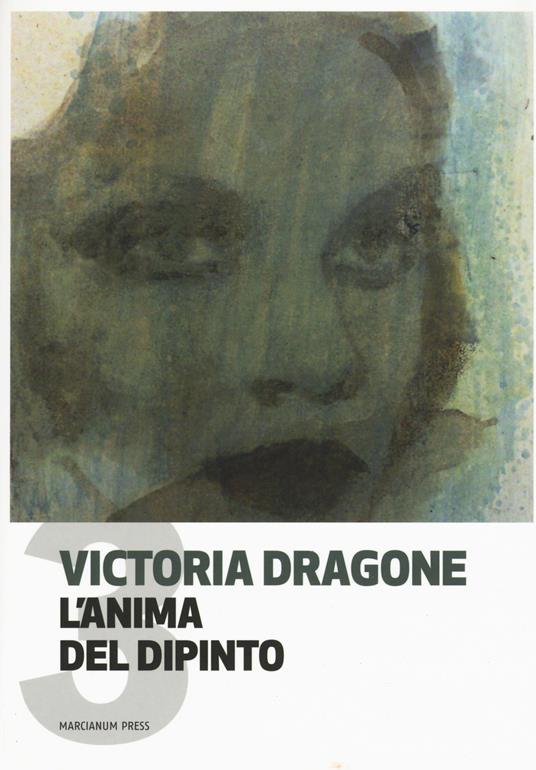 L' anima del dipinto. Vol. 3 - Victoria Dragone - copertina