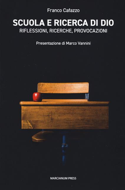 Scuola e ricerca di Dio. Riflessioni, ricerche, provocazioni - Franco Cafazzo - copertina