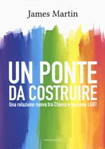 Un ponte da costruire. Una relazione nuova tra Chiesa e persone LGBT