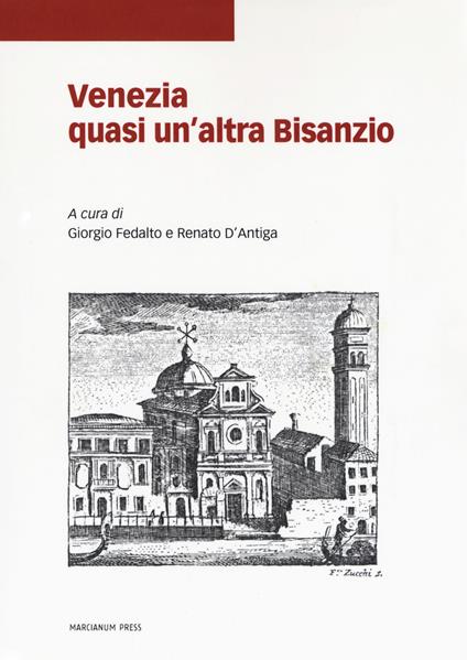 Venezia quasi un'altra Bisanzio. Studi in onore dell'Istituto ellenico di studi bizantini e post-bizantini di Venezia e dei suoi direttori - copertina