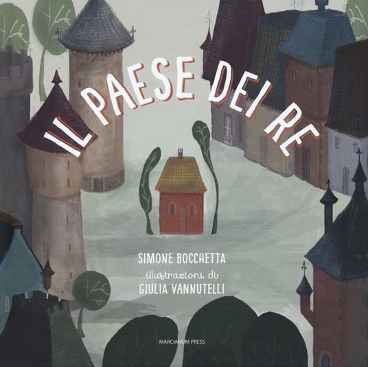 Il paese dei re. Ediz. a colori - Simone Bocchetta - copertina