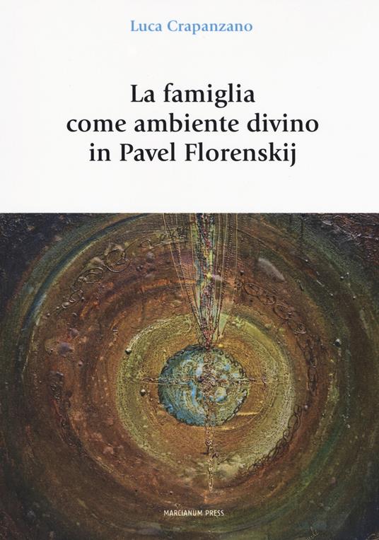 La famiglia come luogo divino in Pavel Florenskij - Luca Crapanzano - copertina
