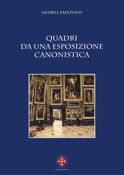 Quadri da una esposizione canonistica - Andrea Padovani - copertina