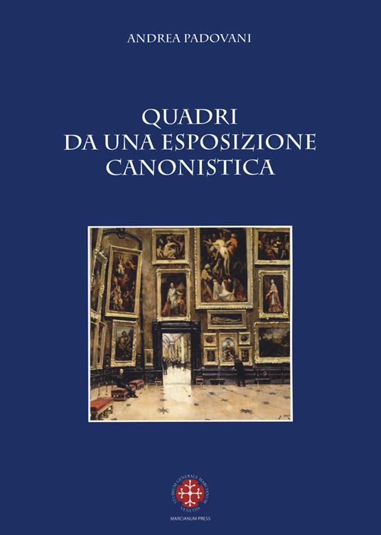 Quadri da una esposizione canonistica - Andrea Padovani - copertina