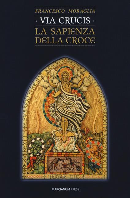 Via crucis. La sapienza della croce - Francesco Moraglia - copertina