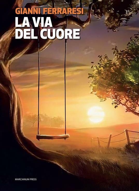 La via del cuore - Gianni Ferraresi - ebook