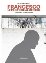 Francesco. Le periferie al centro