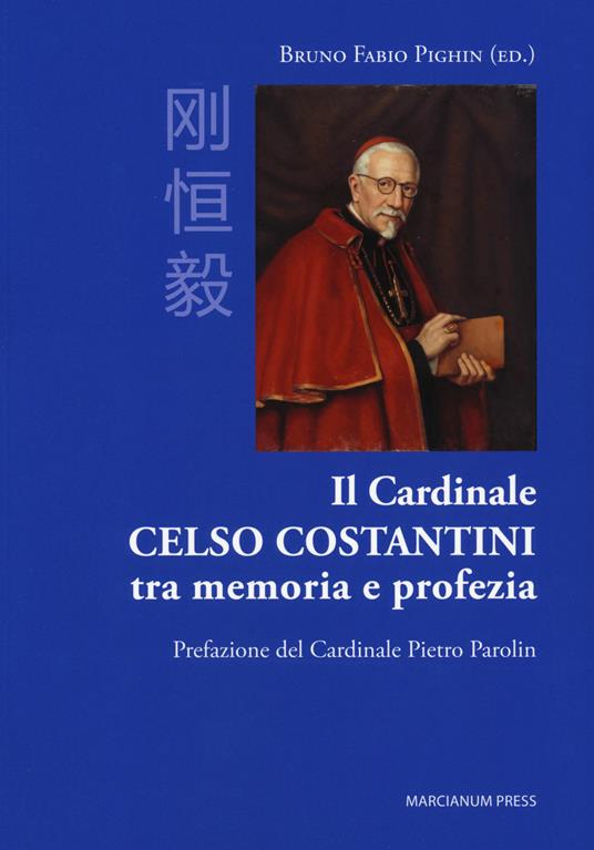 Il cardinale Celso Costantini tra memoria e profezia - copertina