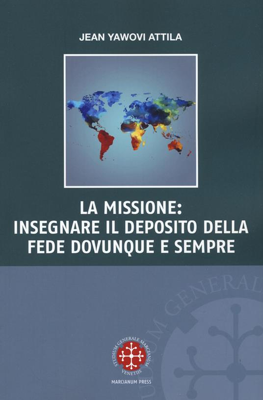 La missione: insegnare il deposito della fede dovunque e sempre - Yawovi Jean Attila - copertina