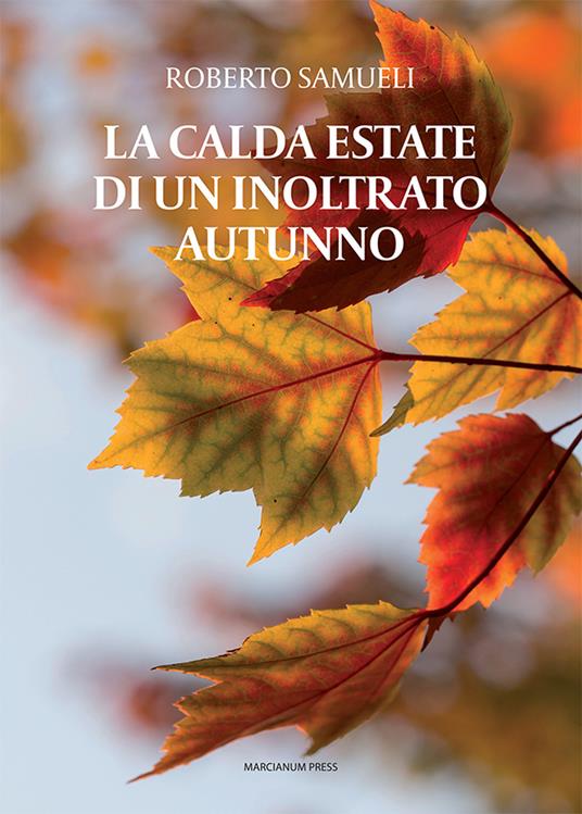 La calda estate di un inoltrato autunno - Roberto Samueli - copertina