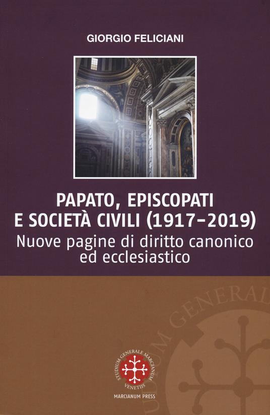 Papato, episcopati e società civili (1917-2019). Nuove pagine di diritto canonico ed ecclesiastico - Giorgio Feliciani - copertina