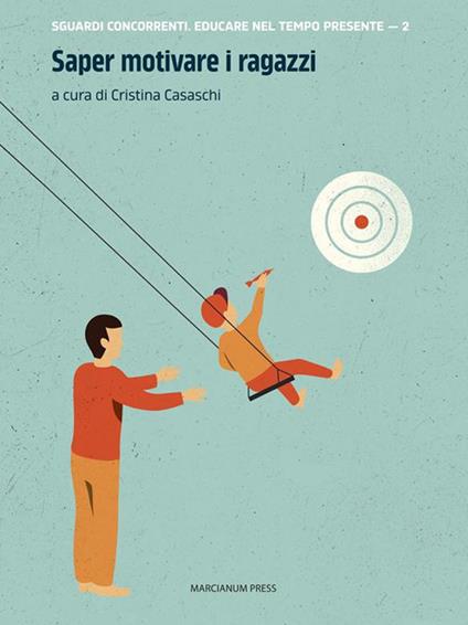 Saper motivare i ragazzi - Cristina Casaschi - ebook