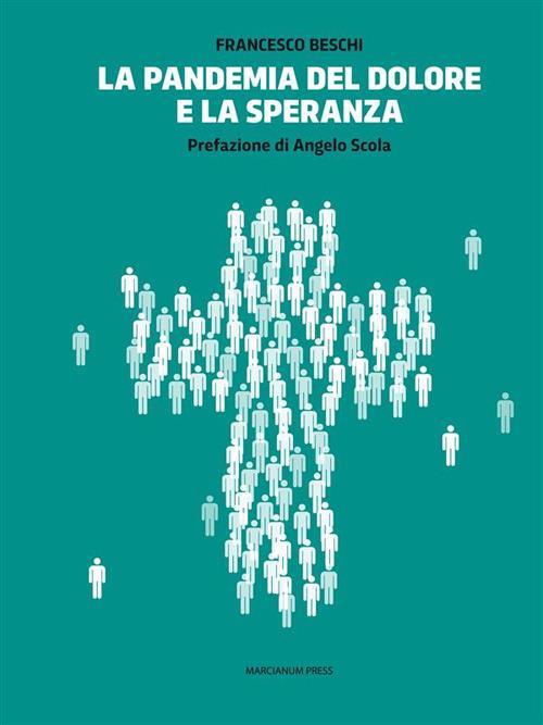 La pandemia del dolore e la speranza - Francesco Beschi - ebook