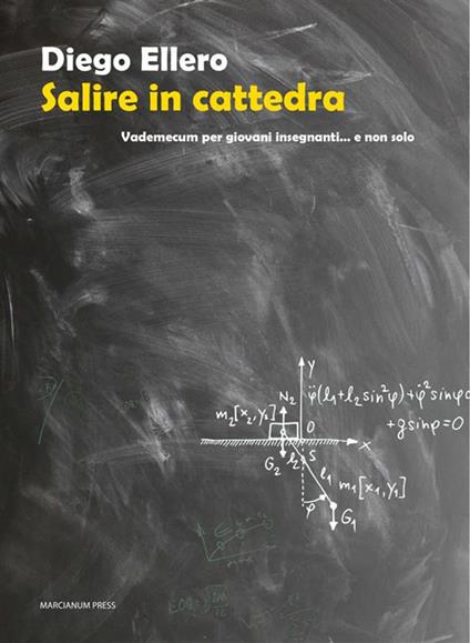 Salire in cattedra. Vademecum per giovani insegnanti... e non solo - Diego Ellero - ebook