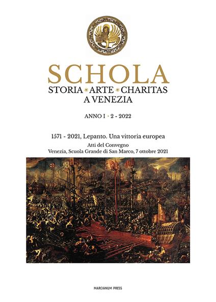 Schola. Storia. Arte. Charitas a Venezia (2022). Vol. 2: 1571-2021. Lepanto. Una vittoria europea. Atti del Convegno (Venezia, Scuola Grande di San Marco, 7 ottobre 2021) - copertina