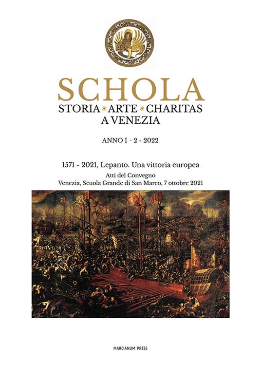 Schola. Storia. Arte. Charitas a Venezia (2022). Vol. 2: 1571-2021. Lepanto. Una vittoria europea. Atti del Convegno (Venezia, Scuola Grande di San Marco, 7 ottobre 2021) - copertina