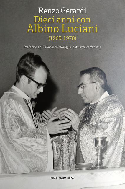 Dieci anni con Albino Luciani (1969-1978) - Renzo Gerardi - copertina