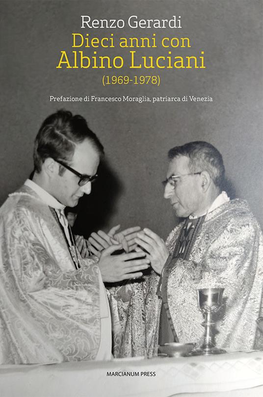 Dieci anni con Albino Luciani (1969-1978) - Renzo Gerardi - copertina