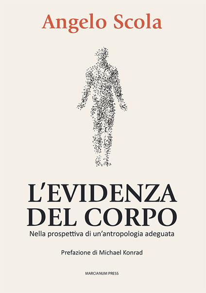 L'evidenza del corpo. Nella prospettiva di un'antropologia adeguata - Angelo Scola - copertina