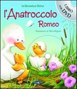 L' anatroccolo Romeo. Con DVD