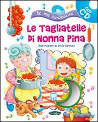 Le tagliatelle di nonna Pina. Con CD Audio - copertina