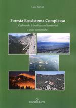 Foresta ecosistema complesso. Esplorando le implicazioni territoriali e socio-economiche