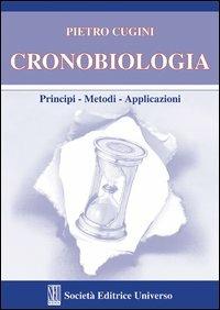 Cronobiologia (Principi. Metodi. Applilcazioni) - Pietro Cugini - copertina