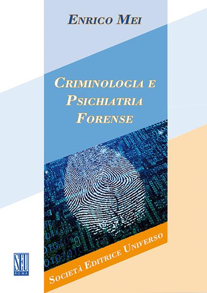 Criminologia e psichiatria forense - Enrico Mei - copertina