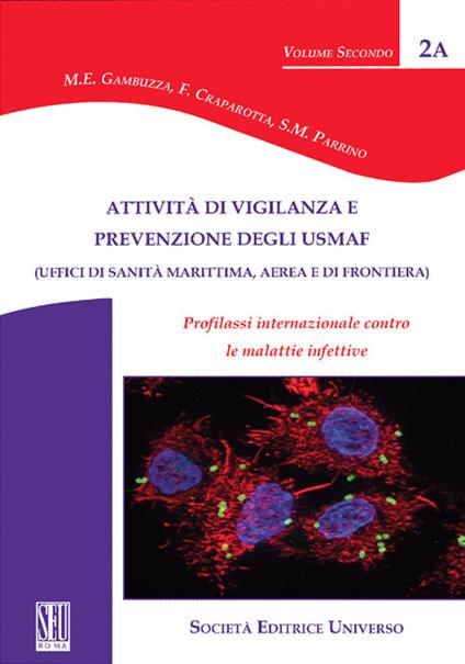 Attività di vigilanza e prevenzione degli USMAF. Profilassi internazionale contro le malattie infettive - Maria Elsa Gambuzza,Francesco Craparotta,Saverio Maurizio Parrino - copertina