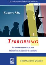 Terrorismo. Antropo-fenomenologia, profili criminologici e giuridici