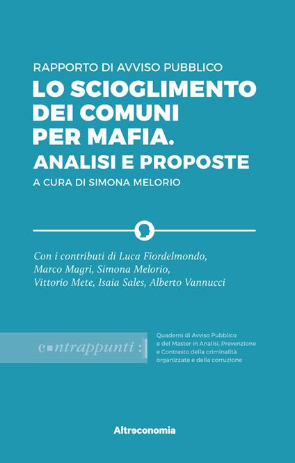 Lo scioglimento dei Comuni per mafia. Analisi e proposte. Rapporto di Avviso Pubblico - Simona Melorio - ebook