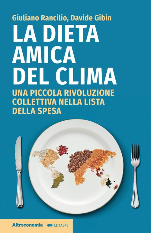 La dieta amica del clima. Una piccola rivoluzione collettiva nella lista della spesa - Davide Gibin,Giuliano Rancilio - ebook