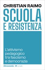Scuola e Resistenza. L'attivismo pedagogico tra fascismo e democrazia