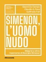 Simenon, l'uomo nudo. Maigret e oltre: il percorso di Georges Simenon