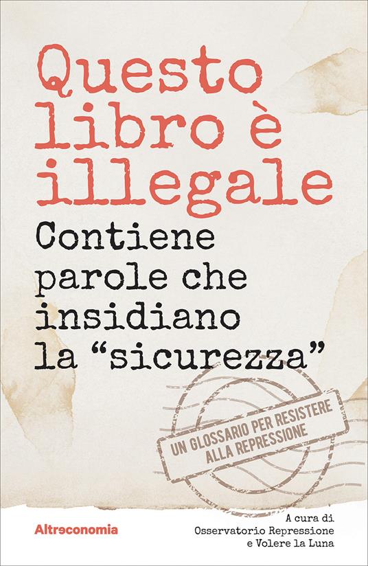 Questo libro è illegale. Contiene parole che insidiano la «sicurezza» - copertina